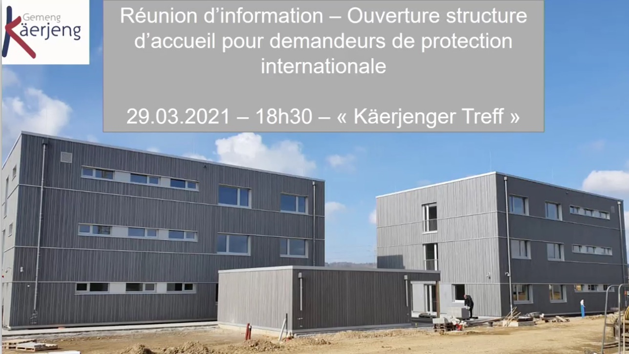 Réunion d'information Gemeng Käerjeng - 29.03.2021 - Ouverture de la nouvelle structure d'accueil pour demandeurs de protection internationale